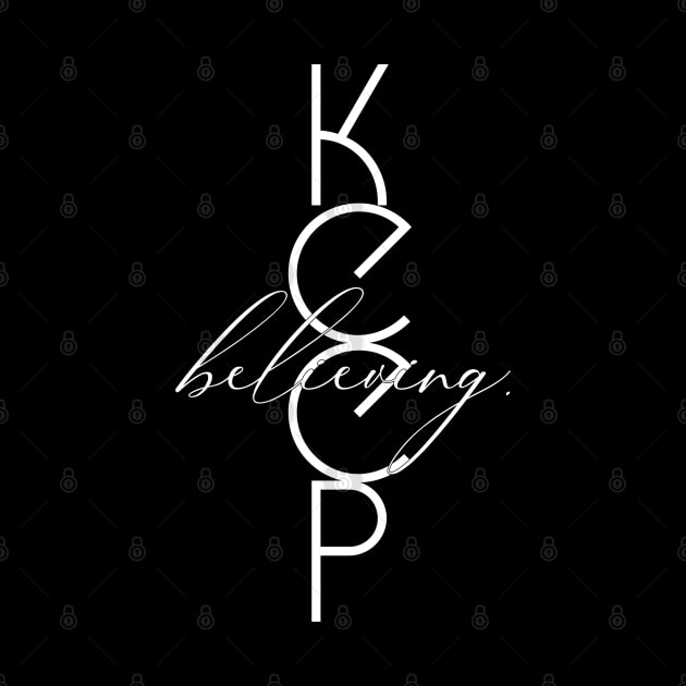 Keep Believing Motivational Word Art Minimalist Aesthetic Design by PANGANDOY