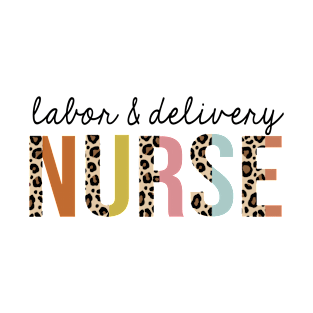 Labor-&-Delivery Nurse Leopard Print Registered RN Nursing Appreciation T-Shirt