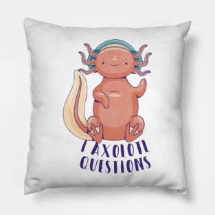 I axolotl questions Pillow