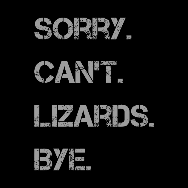 Sorry Can't Lizards Bye by Hazhorse