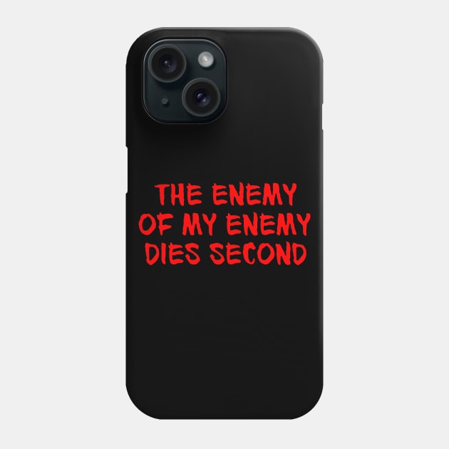 Enemy of my Enemy Phone Case by LordNeckbeard