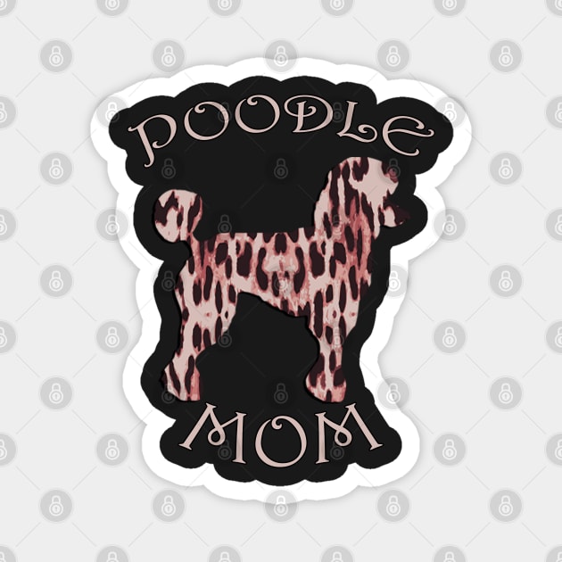 Poodle Mom Cute Pink Leopard Pattern Gifts For Dog Lovers Magnet by tamdevo1