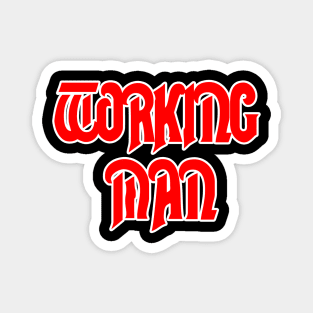 Working Man - I Guess That's What I Am Magnet