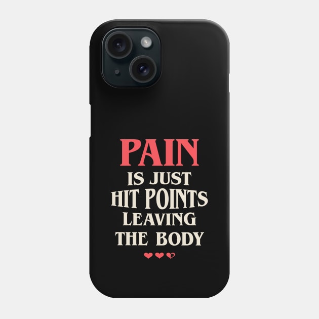 Pain is Just Hit Points Funny Phone Case by pixeptional