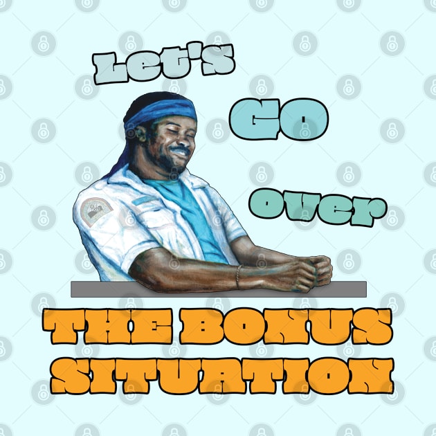 Let's Go Over the Bonus Situation by SPACE ART & NATURE SHIRTS 