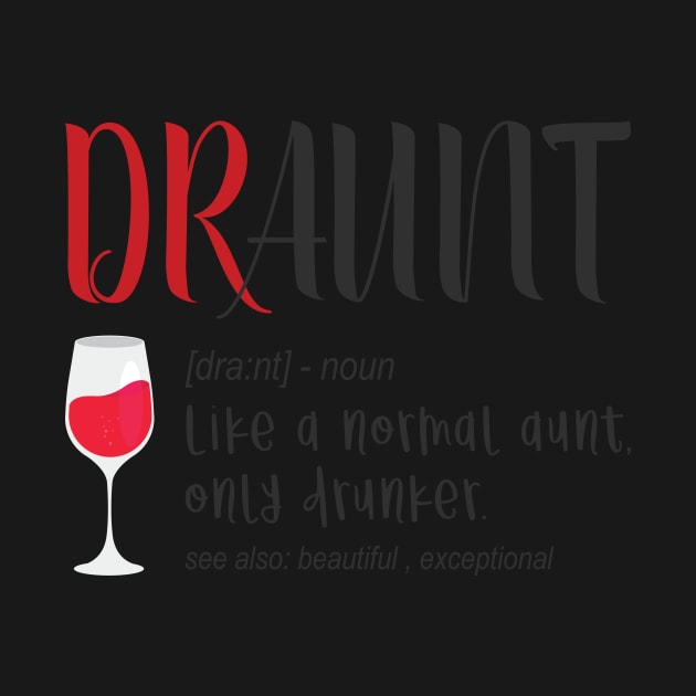 Draunt Aunt Tshirt by avshirtnation