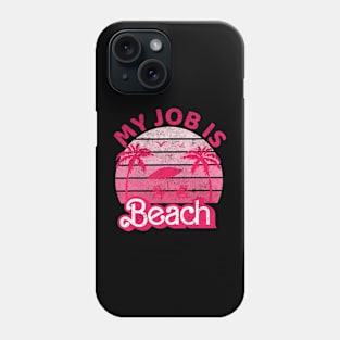 My Job Is Beach Retro Vintage Funny Beach Jobs Phone Case