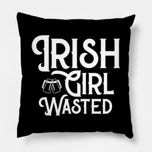 Irish Girl Wasted Funny St. Patrick's Day Pillow