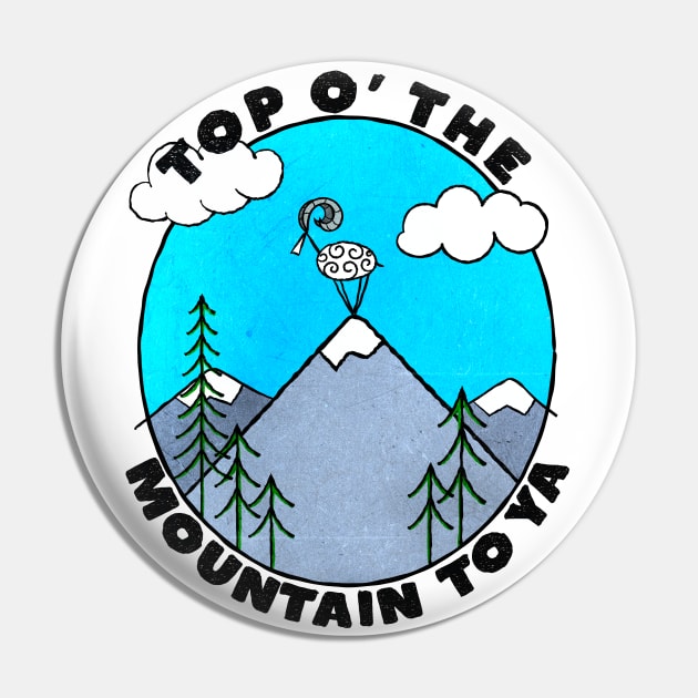 Top O' The Mountain To Ya! Pin by ArtsofAll