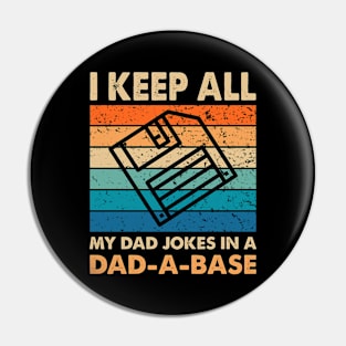 I Keep All My Dad Jokes In A Dad A Base Vintage Dad Joke Pin
