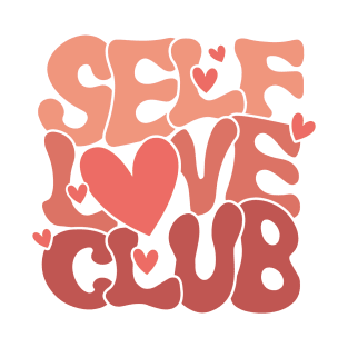 Self Love Club Cute Retro Treat Yourself Love Yourself Gifts T-Shirt