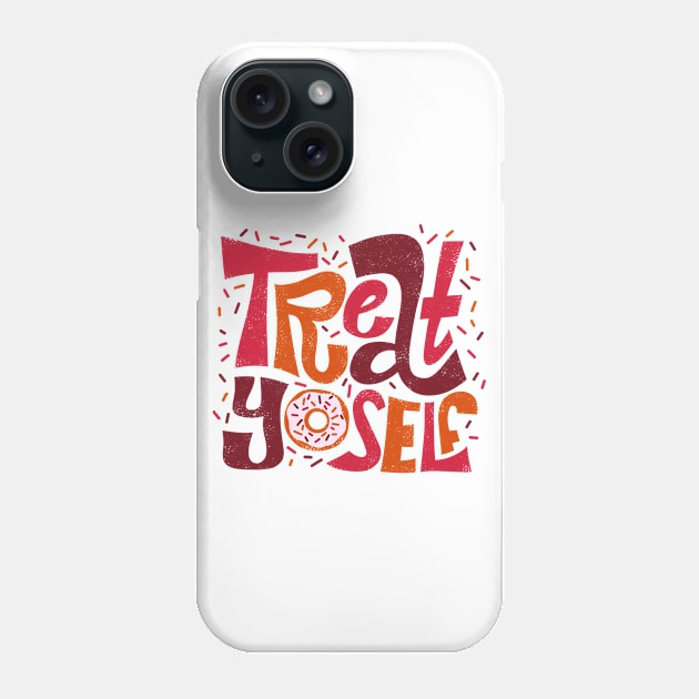 Treat Yoself Phone Case by grrrenadine