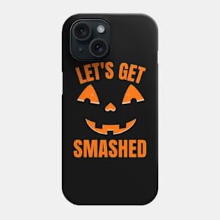 Pumpkin beer let's get smashed Phone Case