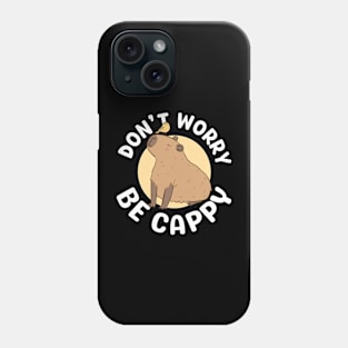 Don't worry be cappy - a cute capybara illustration Phone Case