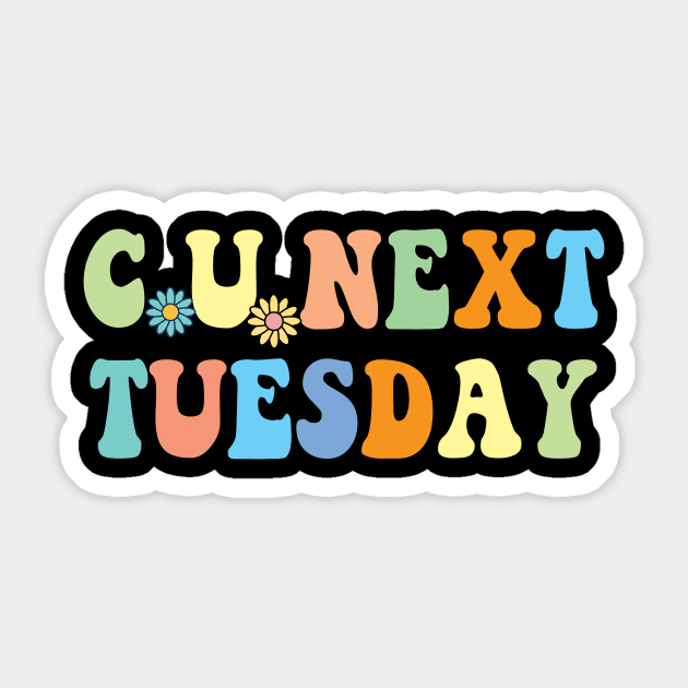 C U Next Tuesday Retro Groovy