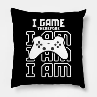 I game therefore i am Pillow