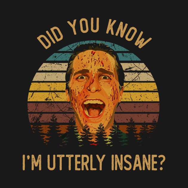 Classic Art Did You Know I'm Utterly Insane by QuickMart