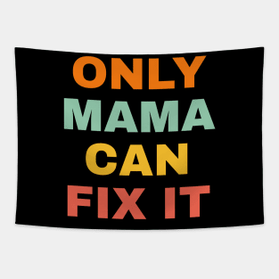 Only Mama Can Fixt It. Tapestry