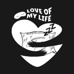 Love of My Life - Sleeping T-Shirt