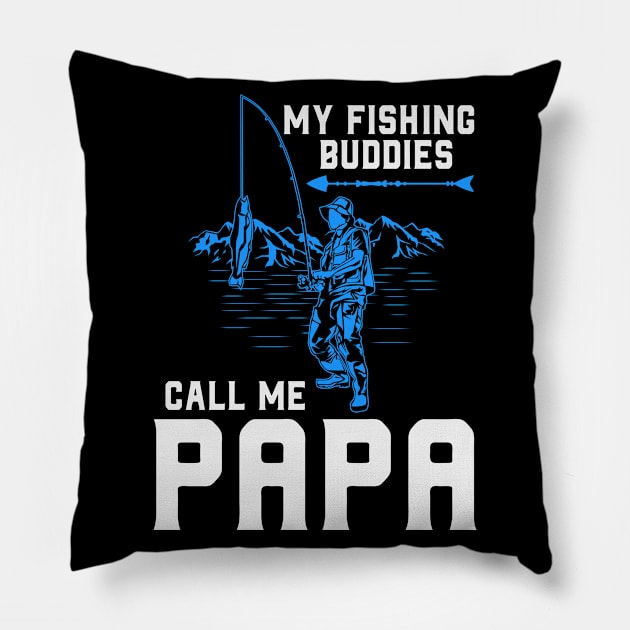 my fishing buddies call me papa Pillow by busines_night