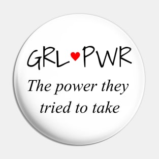 GRL PWR: The power they tried to take Pin