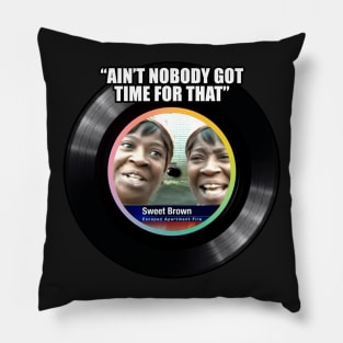 Ain't Nobody Got Time For That Pillow