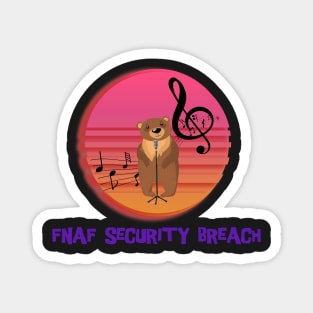 Funny bear singing |Fnaf security breach Magnet