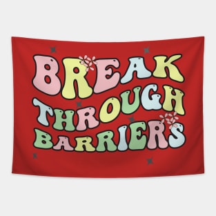 Break through barriers- T-shirts design Tapestry