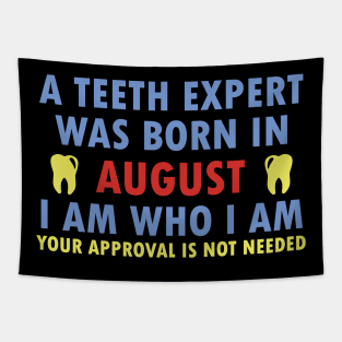 A Teeth Expert Was Born In AUGUST Tapestry