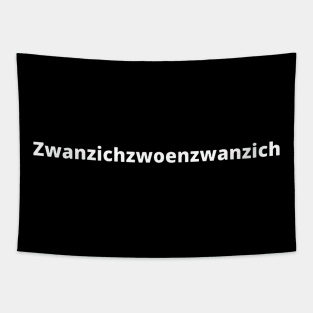 Happy 2022 in German Ruhrpott dialect 2022 is Zwanzichzwoenzwanzich Tapestry