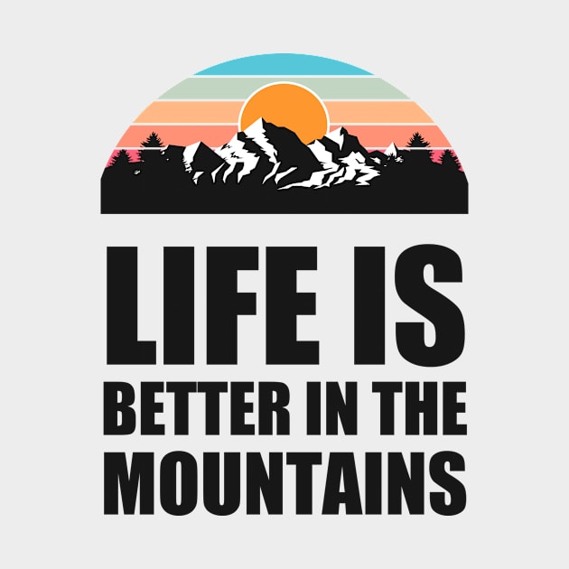 LIFE IS BETTER IN THE MOUNTAINS Colorful Mountain Sunset Scratched Rough Design With Snow on the mountain peaks by Musa Wander