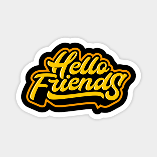 hello friend typography design Magnet