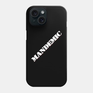 MANDEMIC Phone Case