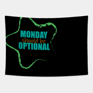 Monday should be optional Tapestry