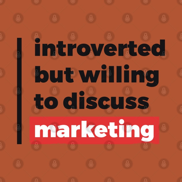 Introverted but willing to discuss marketing (Black & Red Design) by Optimix