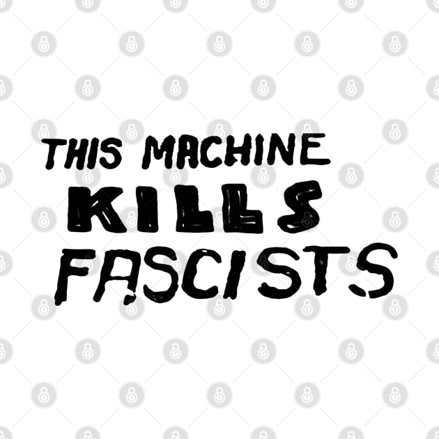 This Machine Kills Fascists by Christyn Evans