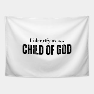 I identify as a child of God Tapestry