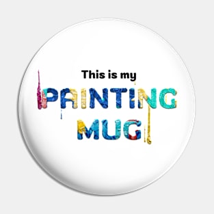 This is my painting mug Pin