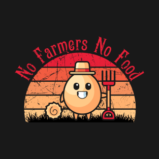 No farmers No food no funny T-Shirt