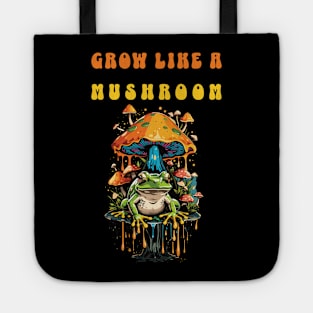 Grow like a mushroom Tote