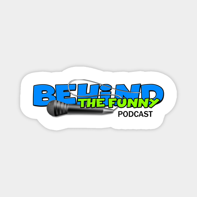 Behind The Funny Podcast 2nd design Magnet by Behind The Funny Podcast