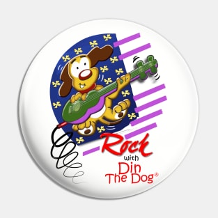 Rock with Din The Dog Pin