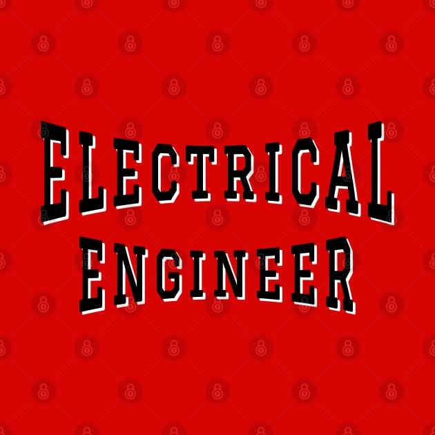 Electrical Engineer in Black Color Text by The Black Panther