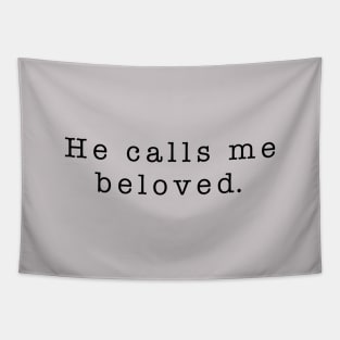 He Calls Me Beloved Tapestry