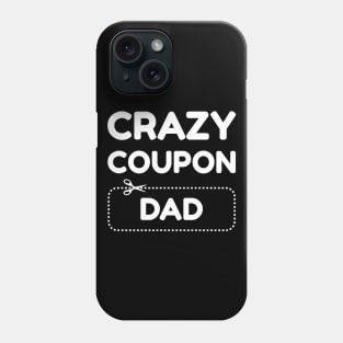 Couponing - Crazy Coupon Dad Phone Case