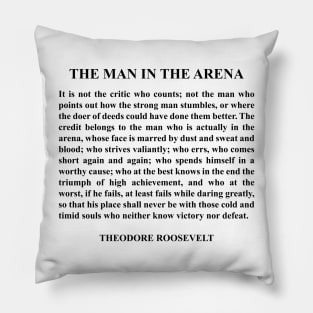 Theodore Roosevelt Quote, The Man In The Arena, Man In The Arena, Motivational Quote Pillow