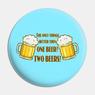 One beer ... two beers Pin