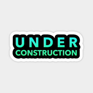 Under Construction, Builders Gift, Interior Designers Gift, Home Renovation Gift Magnet