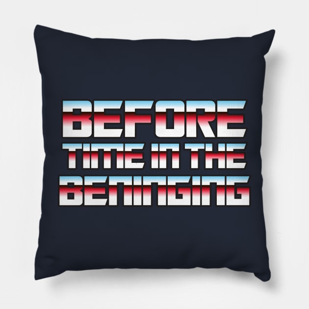 Before Time In The Beninging Pillow by Cinestore Merch