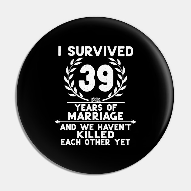 Funny 39th Wedding Anniversary Gifts for Couples, Husband and Wife - 39th Wedding Anniversary Gifts - Pin | TeePublic Funny 39th Wedding Anniversary Gifts for Couples, Husband and Wife - 39th Wedding Anniversary Gifts - Pin | TeePublic